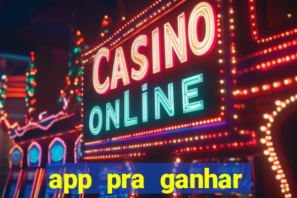 app pra ganhar dinheiro jogando